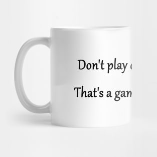 Funny 'Don't Play Dumb With Me' Joke Mug